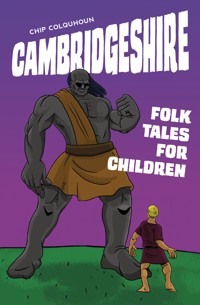 Cambridgeshire Folk Tales for Children - Chip Colquhoun - E-Book