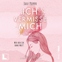 Ich vermisse mich: Wer bin ich ohne Wut? (ungekürzt) - Jule Pieper - Hörbuch