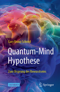 Quantum-Mind-Hypothese - Gary Bruno Schmid - E-Book