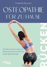 Osteopathie für zu Hause – Rücken - Friederike Reumann - E-Book