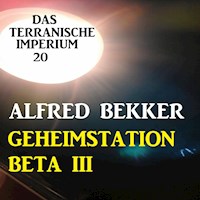 Das Terranische Imperium 20 - Geheimstation Beta III - Alfred Bekker - Hörbuch