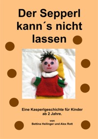 Der Sepperl kann´s nicht lassen - Bettina Heilinger - E-Book