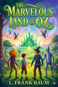 The Marvelous Land of Oz - L. Frank Baum - E-Book