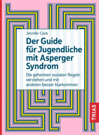 Der Guide für Jugendliche mit Asperger-Syndrom - Jennifer Cook - E-Book