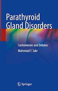 Parathyroid Gland Disorders - Mahmoud F. Sakr - E-Book