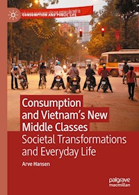 Consumption and Vietnam’s New Middle Classes - Arve Hansen - E-Book