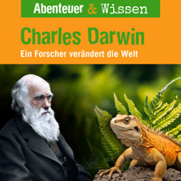 Abenteuer & Wissen, Charles Darwin - Ein Forscher verändert die Welt - Maja Nielsen - Hörbuch