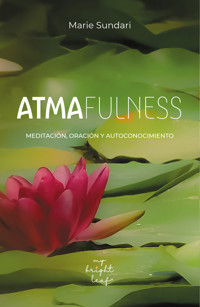 Atmafulness | Alma Plena - Marie Sundari - E-Book