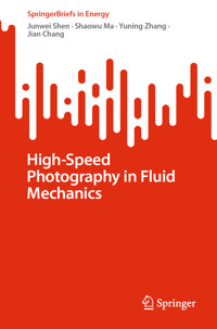 High-Speed Photography in Fluid Mechanics - Junwei Shen - E-Book