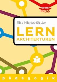 Lernarchitekturen der Zukunft - Rita Michel-Sittler - E-Book