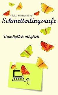 Schmetterlingsrufe - Vicky Schneeberg - E-Book