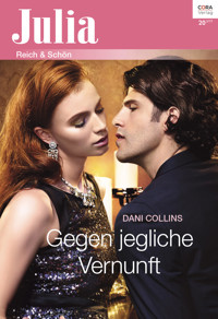 Gegen jegliche Vernunft - Dani Collins - E-Book