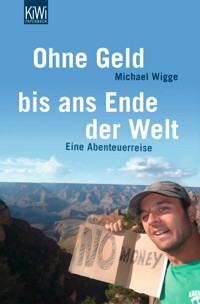 Ohne Geld bis ans Ende der Welt - Michael Wigge - E-Book