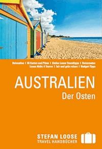 Stefan Loose Reiseführer Australien, Der Osten - Anne Dehne - E-Book