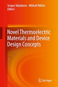 Novel Thermoelectric Materials and Device Design Concepts -  - E-Book