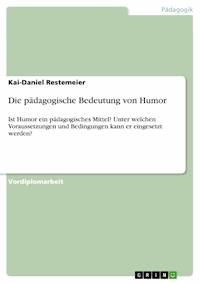 Die pädagogische Bedeutung von Humor - Kai-Daniel Restemeier - E-Book