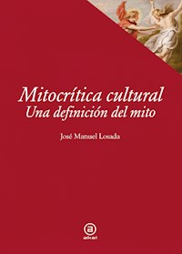 Mitocrítica cultural - José Manuel Losada - E-Book