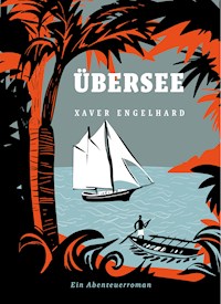 Übersee - Xaver Engelhard - E-Book