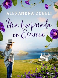 Una temporada en Escocia - Alexandra Zöbeli - E-Book