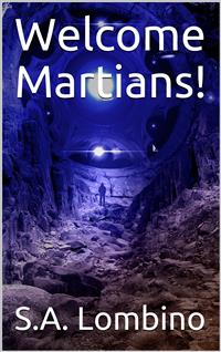 Welcome Martians - S.A. Lombino - E-Book