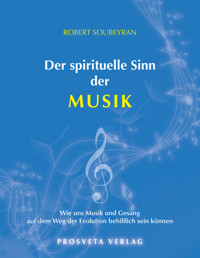 Der spirituelle Sinn der Musik - Robert Soubeyran - E-Book