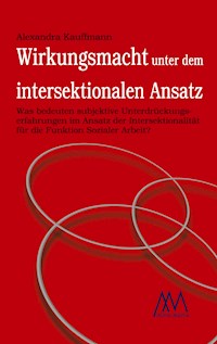 Wirkungsmacht unter dem intersektionalen Ansatz - Alexandra Kauffmann - E-Book