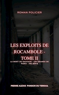 Les Exploits de Rocambole - Tome II - Pierre-Alexis Ponson du Terrail - E-Book