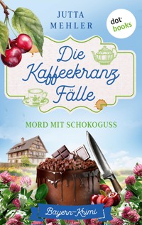 Die Kaffeekranz-Fälle: Mord mit Schokoguss - Jutta Mehler - E-Book