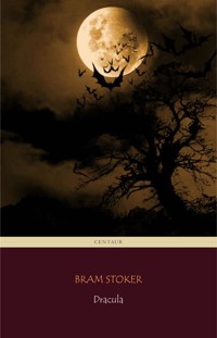 Dracula (Centaur Classics) [The 100 greatest novels of all time - #88] - Bram Stoker - E-Book
