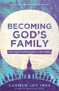 Becoming God's Family - Carmen Joy Imes - E-Book