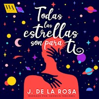 Todas las estrellas son para ti - José de La Rosa - Hörbuch