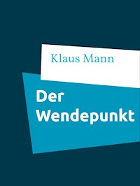 Der Wendepunkt - Klaus Mann - E-Book