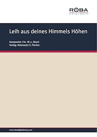 Leih aus deines Himmels Höhen - Chr. W. v. Gluck - E-Book