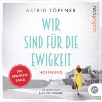 Wir sind für die Ewigkeit - Hoffnung - Astrid Töpfner - Hörbuch