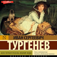 Ася. Первая любовь. Вешние воды - Ivan Turgenev - Hörbuch