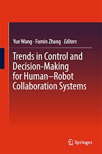Trends in Control and Decision-Making for Human–Robot Collaboration Systems -  - E-Book