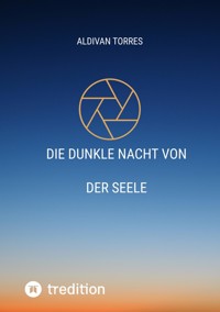 Die Dunkle Nacht Von der Seele - Aldivan Torres - E-Book