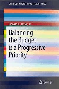 Balancing the Budget is a Progressive Priority - Jr., Donald H. Taylor - E-Book