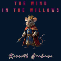 The Wind in the Willows - Kenneth Grahame - Hörbuch