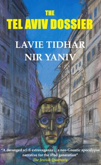 The Tel Aviv Dossier - Lavie Tidhar - E-Book