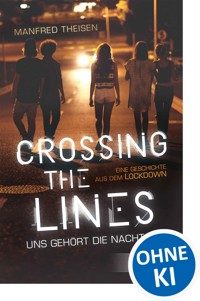 Crossing the Lines - Uns gehört die Nacht - Manfred Theisen - E-Book