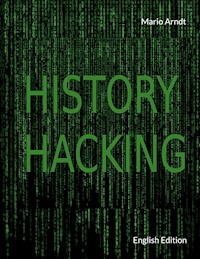 History Hacking - Mario Arndt - E-Book