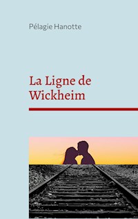 La Ligne de Wickheim - Pélagie Hanotte - E-Book