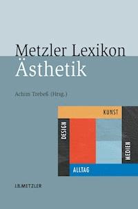 Metzler Lexikon Ästhetik -  - E-Book