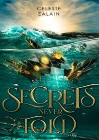 Secrets never told - Ealain Celeste - E-Book