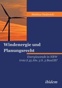 Windenergie und Planungsrecht - Matthias Niedzwicki - E-Book