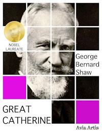 Great Catherine - George Bernard Shaw - E-Book