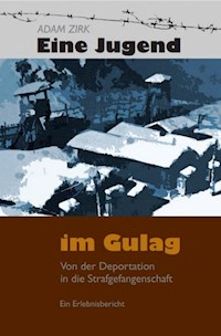 Eine Jugend im Gulag - Adam Zirk - E-Book