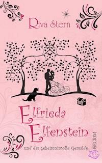 Elfrieda Elfenstein und das geheimnisvolle Gemälde - Riva Stern - E-Book