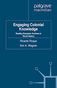 Engaging Colonial Knowledge -  - E-Book